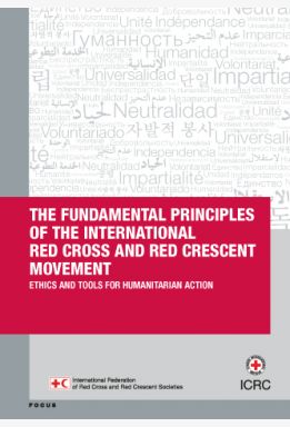 The Fundamental Principles of the International Red Cross and Red Crescent Movement