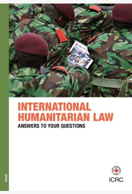 International Humanitarian Law: Answers to your Questions