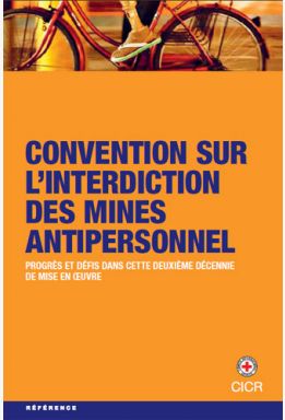 Convention sur l’interdiction des mines antipersonnel Progrès et défis dans cette deuxième décennie de mise en oeuvre