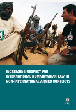 Increasing Respect for International Humanitarian Law in Non-International Armed Conflicts