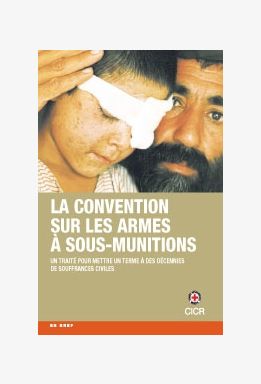 La Convention sur les armes à sous-munitions - Un traité pour mettre un terme à des décennies de souffrances civiles