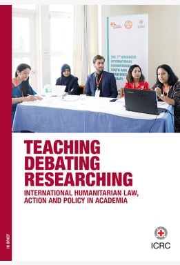 Teaching, Debating, Researching International Humanitarian Law, Action and Policy in Universities