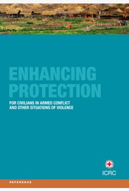 Enhancing Protection for Civilians in Armed Conflict and Other Situations of Violence