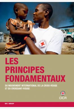 Les Principes fondamentaux du Mouvement international de la Croix-Rouge et du Croissant-Rouge (dépliant)