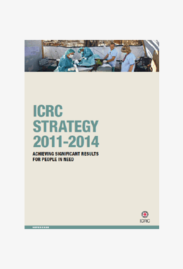 ICRC Strategy 2011-2014: Achieving Significant Results for People in Need
