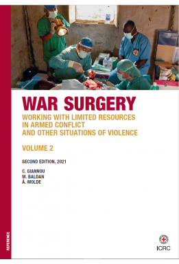 War Surgery: Working with Limited Resources in Armed Conflict and Other Situations of Violence, Volume 2