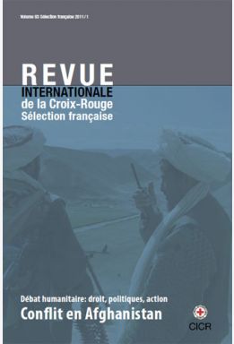 Revue internationale de la Croix-Rouge : sélection française 2011/1 – Conflit en Afghanistan
