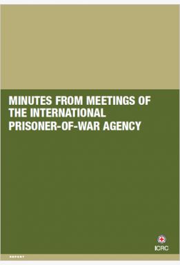 Minutes from Meetings of the International Prisoner-of-War Agency, 21 August 1914 to 11 November 1918