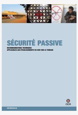 Sécurité passive – recommandations techniques applicables aux établissements du CICR sur le terrain