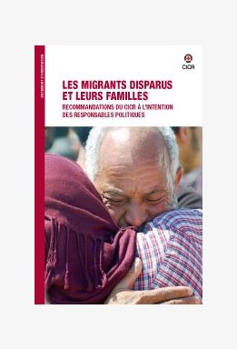 Les migrants disparus et leurs familles – Recommandations du CICR à l’intention des responsables politiques