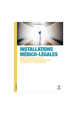 Installations Médico-Légales - Directives Relatives À La Programmation Architecturale Et L’aide À La Construction