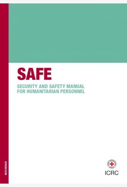 SAFE: Security and safety manual for humanitarian personnel