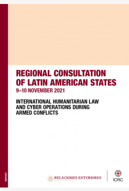  Report from the Regional State Consultation on IHL and Cyber Operations-Americas
