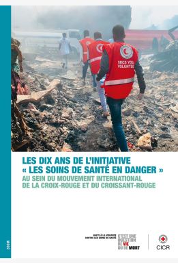 Les dix ans de l'initiative, "les soins de santé en danger" au sein du mouvement international de la Croix-Rouge et du croissant-rouge