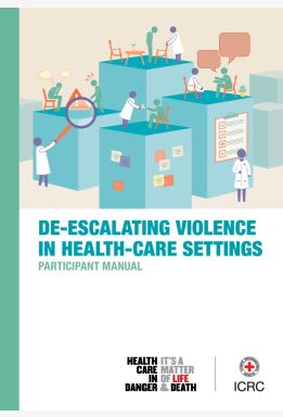 De-Escalating Violence in Health-Care Settings: Participants Manual