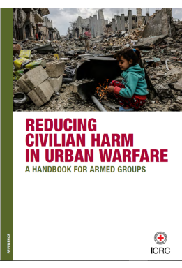 Reducing Civilian Harm in Urban Warfare: A Handbook for Armed Groups