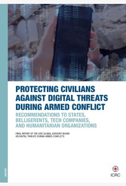 Protecting Civilians Against Digital Threats During Armed Conflict: Recommendations to states, belligerents, tech companies, and humanitarian organizations