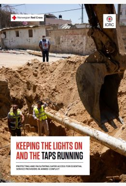 Keeping the Lights On and the Taps Running: Protecting and Facilitating Safer Access for Essential Service Providers in Armed Conflict