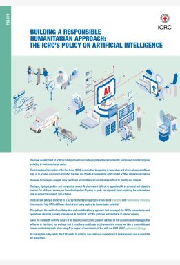 BUILDING A RESPONSIBLE HUMANITARIAN APPROACH: THE ICRC’S POLICY ON ARTIFICIAL INTELLIGENCE