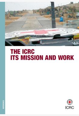 The ICRC: Its Mission and Work