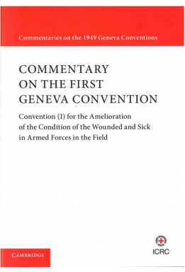 Updated Commentary on the Geneva Conventions of August 12 1949. Volume I