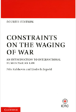 Constraints on the waging of war : an introduction to international humanitarian law